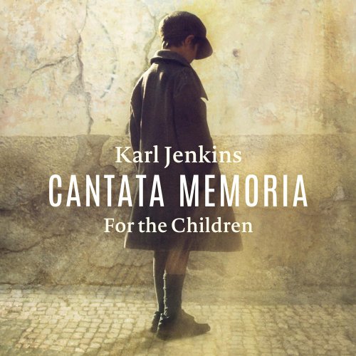 Bryn Terfel & Karl Jenkins - Karl Jenkins: Cantata Memoria - For the Children (2016) [Hi-Res]