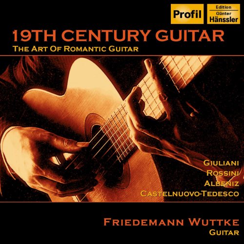 Friedemann Wuttke - 19th Century Guitar: The Art of Romantic Guitar (2018)