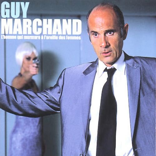 Guy Marchand - L'homme qui murmure à l'oreille des femmes (2001)