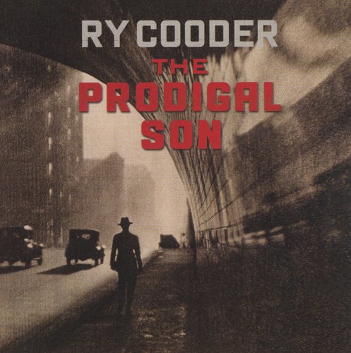 Ry Cooder - The Prodigal Son (2018) CD Rip