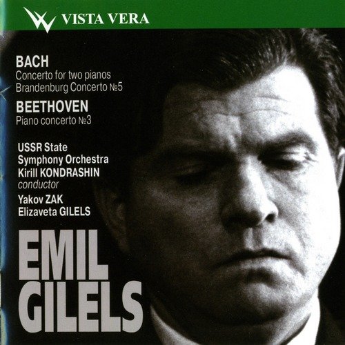 Emil Gilels - Bach - Concerto For Two Pianos, Brandenburg Concerto No.5 / Beethoven - Piano Concerto No.3 (2009)