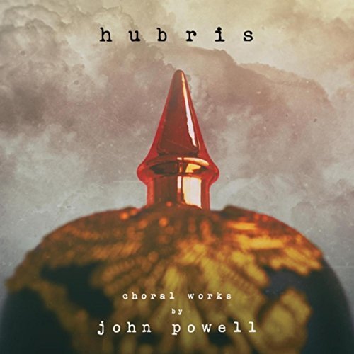 John Powell - Hubris: Choral Works by John Powell (2018)
