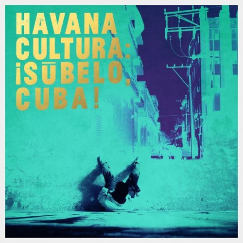 ¡Súbelo Cuba! - Havana Cultura: ¡Súbelo, Cuba! (2018) [Hi-Res]