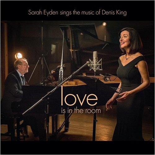 Sarah Eyden & Denis King - Love Is In The Room (2018)