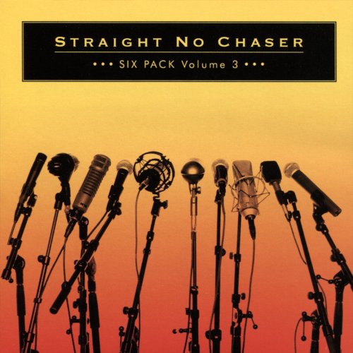 Straight No Chaser - Six Pack Volume 3 (2017)