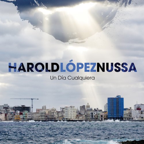 Harold López-Nussa - Un Día Cualquiera (2018) [Hi-Res]
