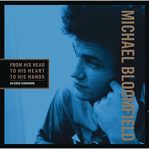 Michael Bloomfield - From His Head To His Heart To His Hands (2014) [CD-Rip]