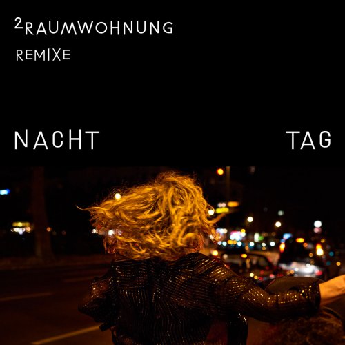 2raumwohnung - Nacht Und Tag Remixe (2018)