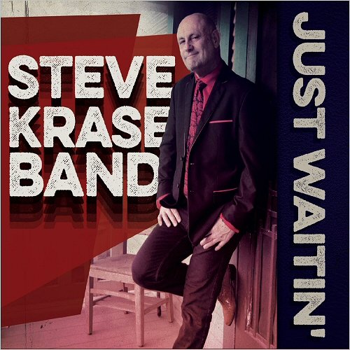 Steve Krase Band - Just Waitin' (2018)