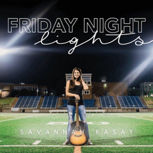 Savannah Kasay - Friday Night Lights (2018)