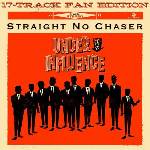 Straight No Chaser - Under The Influence (Deluxe Fan Edition) (2013) Lossless