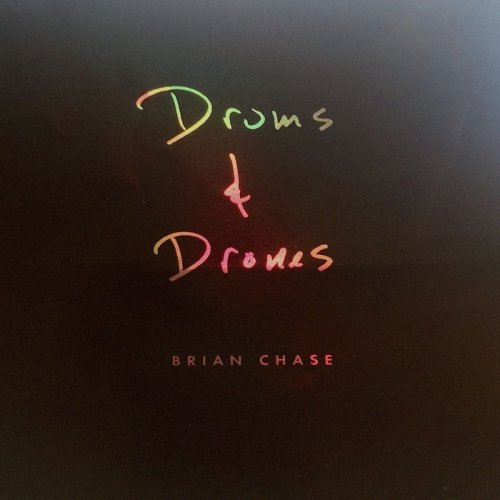 Brian Chase - Drums and Drones: Decade, Vol. 1 of 3 (2018)