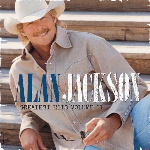 Alan Jackson - Greatest Hits Volume II (And Some Other Stuff) (2003)