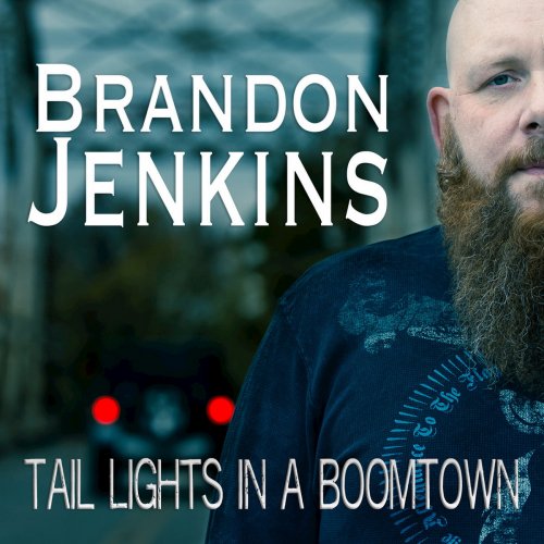 Brandon Jenkins - Tail Lights in a Boomtown (2018)