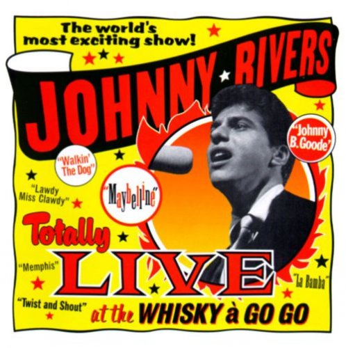 Johnny Rivers - Totally Live At The Whisky A Go Go (1995)