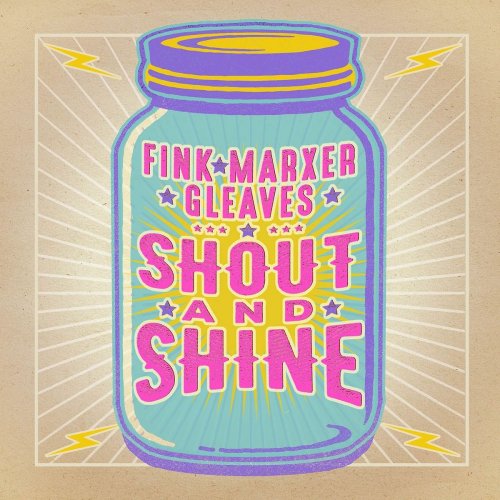Cathy Fink, Marcy Marxer & Sam Gleaves - Fink/Marxer/Gleaves: Shout and Shine (2018)