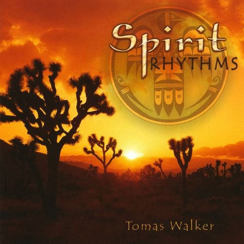 Tomas Walker - Spirit Rhythms (2006)