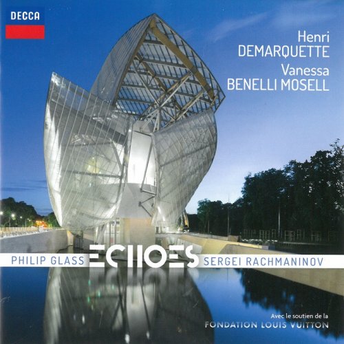 Henri Demarquette, Vanessa Benelli Mosell - Philip Glass & Sergei Rachmaninov - Echoes (2018) CD-Rip