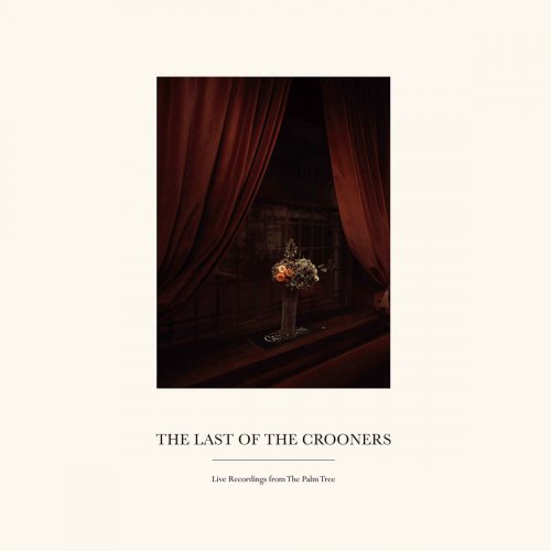 The Palm Tree Band - Last of the Crooners (2018)