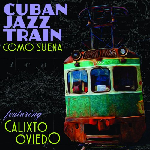 Cuban Jazz Train - Como Suena (2018)