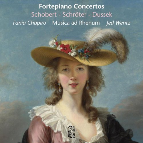 Fania Chapiro, Musica Ad Rhenum & Jed Wentz - Schobert, Schröter & Dussek: Fortepiano Concertos (1995)
