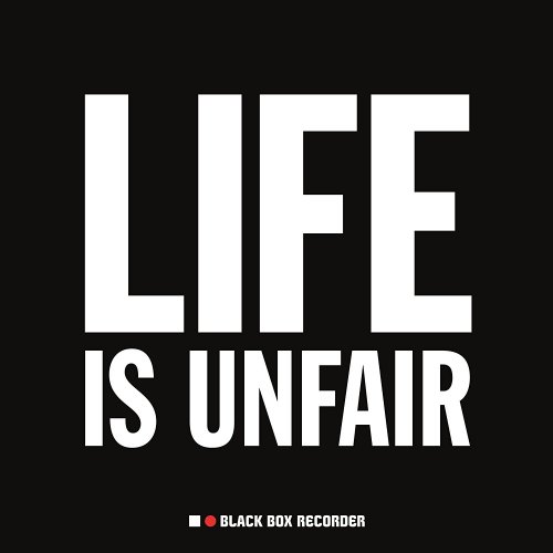 Black Box Recorder – Life Is Unfair (2018)
