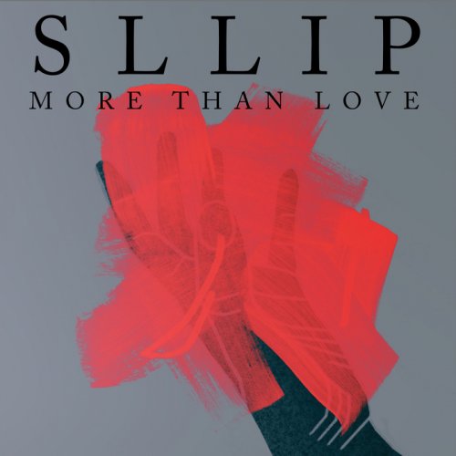 Sllip - More Than Love (2018)
