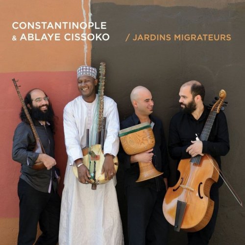 Constantinople & Ablaye Cissoko - Jardins Migrateurs (2016)