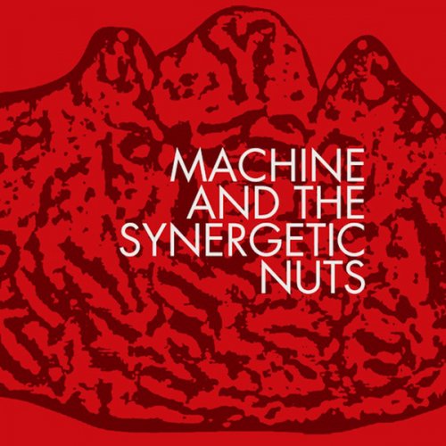 Machine And The Synergetic Nuts - Machine And The Synergetic Nuts (2003) FLAC