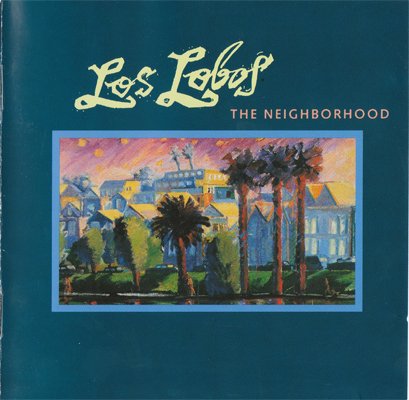 Los Lobos - The Neighborhood (1990)