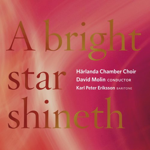 Härlanda Kammarkör, David Molin & Karl Peter Eriksson - A Bright Star Shineth (2018) [Hi-Res]