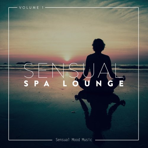VA - Sensual Spa Lounge, Vol. 1 (2018)