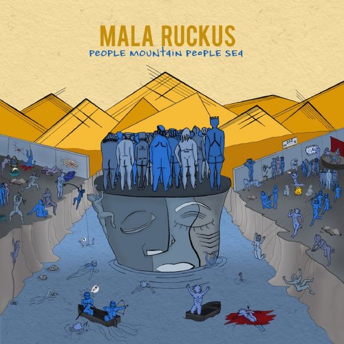 Mala Ruckus - People Mountain People Sea (2018)