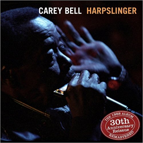 Carey Bell - Harpslinger: 30th Anniversary Reissue (Remastered) (2018)