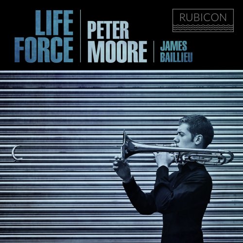 James Baillieu & Peter Moore - Life Force (2018) [Hi-Res]