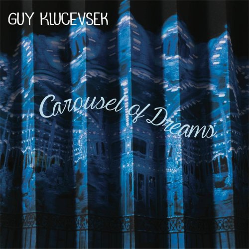 Guy Klucevsek - Carousel of Dreams (2018)