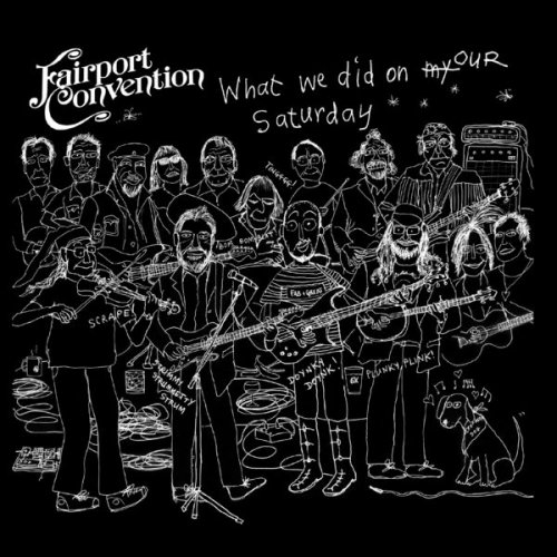 Fairport Convention - What We Did On Our Saturday (2018) [Hi-Res]