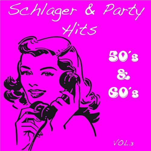VA - Schlager & Party Hits, Vol. 3 (50's & 60's) (2014)