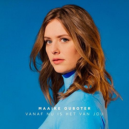 Maaike Ouboter - Vanaf Nu Is Het Van Jou (2018) CD Rip