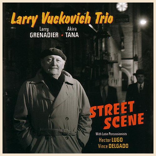 Larry Vuckovich Trio - Street Scene (2006)