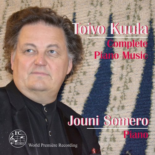 Jouni Somero - Kuula: Complete Piano Music (2018)