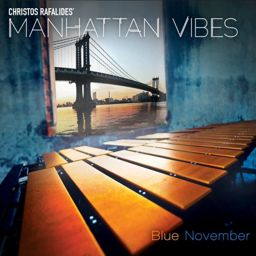 Christos Rafalides & Manhattan Vibes - Blue November (2013) [.flac 24bit/48kHz]