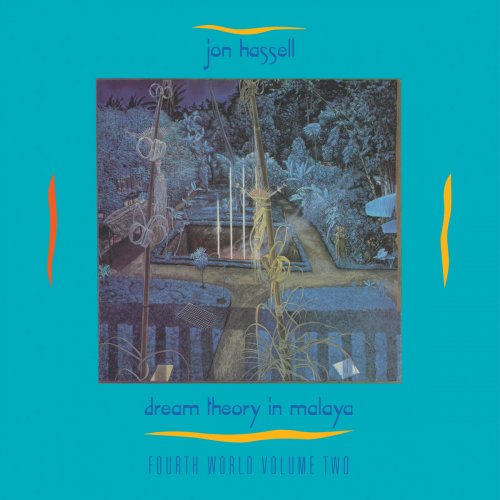 Jon Hassell - Dream Theory in Malaya: Fourth World Volume Two (1981, Remastered 2017)