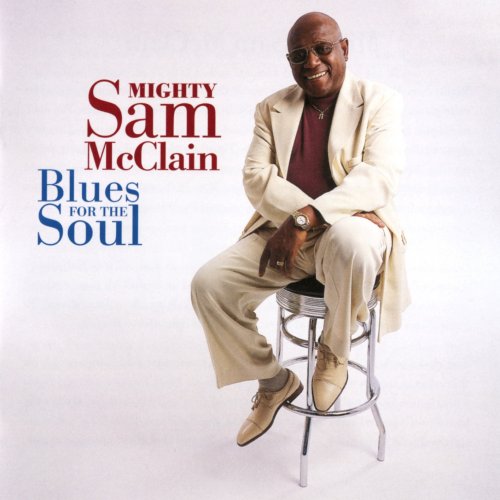 Mighty Sam McClain - Blues For The Soul (2000/2018) [Hi-Res]