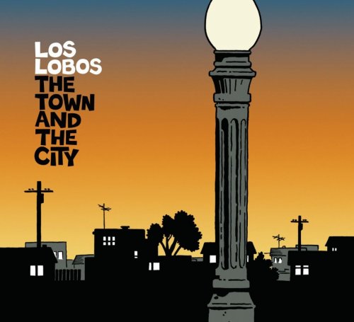 Los Lobos - The Town and the City (2006)