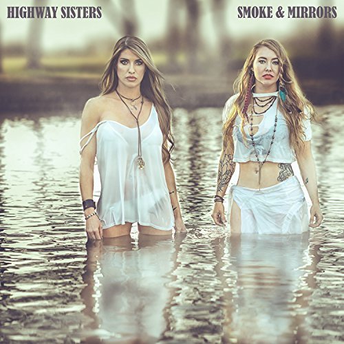 Highway Sisters - Smoke & Mirrors (2018)