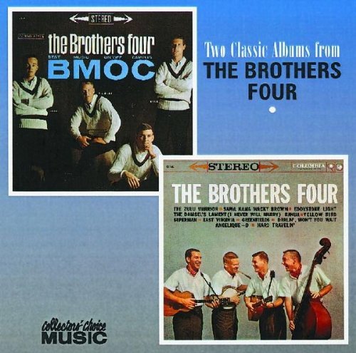 The Brothers Four - Two Classic Albums from the Brothers Four: The Brothers Four / B.M.O.C. (1997)