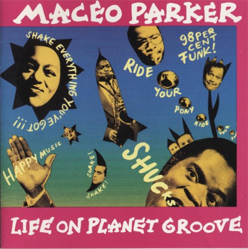 Maceo Parker - Life On Planet Groove (1992)