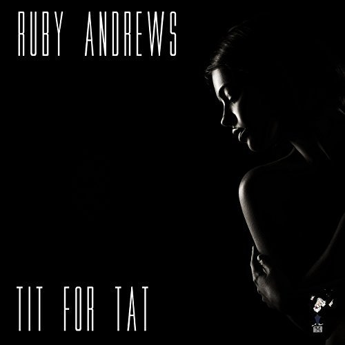 Ruby Andrews - Tit for Tat (2018)