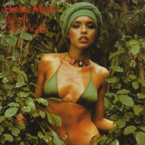 Herbie Mann - Brazil: Once Again (1978/2005) FLAC